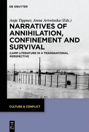 Buchcover Narratives of Annihilation, Confinement, and Survival  | EAN 9783110764567 | ISBN 3-11-076456-3 | ISBN 978-3-11-076456-7
