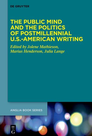 Buchcover The Public Mind and the Politics of Postmillennial U.S.-American Writing  | EAN 9783110771282 | ISBN 3-11-077128-4 | ISBN 978-3-11-077128-2