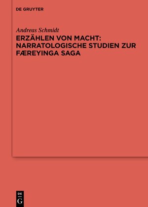Buchcover Erzählen von Macht: Narratologische Studien zur Færeyinga saga | Andreas Schmidt | EAN 9783110774931 | ISBN 3-11-077493-3 | ISBN 978-3-11-077493-1