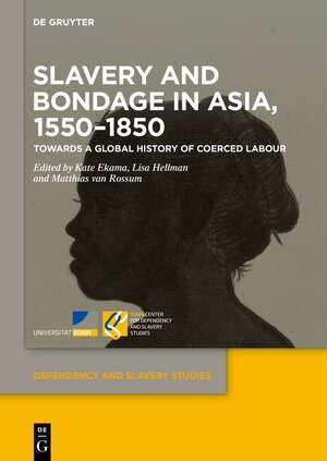 Buchcover Slavery and Bondage in Asia, 1550–1850  | EAN 9783110777246 | ISBN 3-11-077724-X | ISBN 978-3-11-077724-6