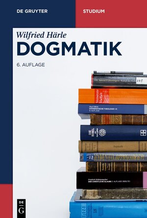 Buchcover Dogmatik | Wilfried Härle | EAN 9783110777956 | ISBN 3-11-077795-9 | ISBN 978-3-11-077795-6