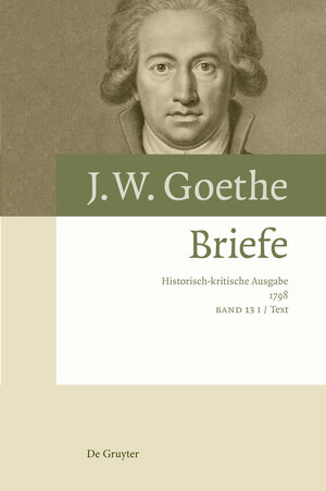 Buchcover Johann Wolfgang von Goethe: Briefe / Briefe 1798  | EAN 9783110778328 | ISBN 3-11-077832-7 | ISBN 978-3-11-077832-8