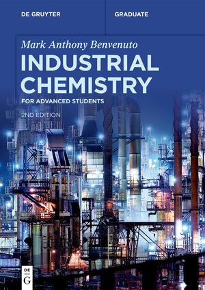 Buchcover Industrial Chemistry | Mark Anthony Benvenuto | EAN 9783110778762 | ISBN 3-11-077876-9 | ISBN 978-3-11-077876-2