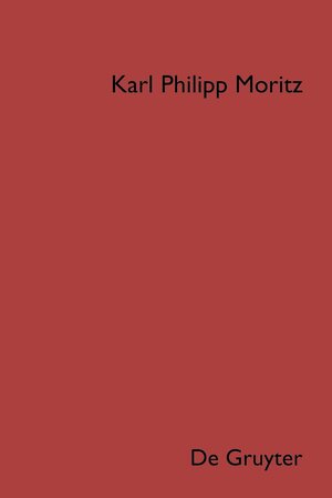 Buchcover Karl Philipp Moritz: Sämtliche Werke / Schriften zur Kunst- und Literaturtheorie  | EAN 9783110785210 | ISBN 3-11-078521-8 | ISBN 978-3-11-078521-0