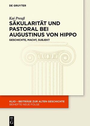 Buchcover Säkularität und Pastoral bei Augustinus von Hippo | Kai Preuß | EAN 9783110786019 | ISBN 3-11-078601-X | ISBN 978-3-11-078601-9