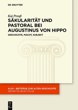 Buchcover Säkularität und Pastoral bei Augustinus von Hippo | Kai Preuß | EAN 9783110786071 | ISBN 3-11-078607-9 | ISBN 978-3-11-078607-1