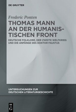 Buchcover Thomas Mann an der Humanistischen Front | Frederic Ponten | EAN 9783110789225 | ISBN 3-11-078922-1 | ISBN 978-3-11-078922-5