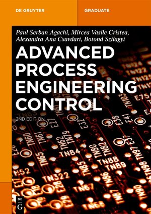 Buchcover Advanced Process Engineering Control | Paul Serban Agachi | EAN 9783110789737 | ISBN 3-11-078973-6 | ISBN 978-3-11-078973-7