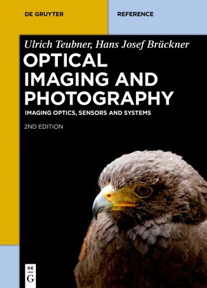 Buchcover Optical Imaging and Photography | Ulrich Teubner | EAN 9783110789966 | ISBN 3-11-078996-5 | ISBN 978-3-11-078996-6