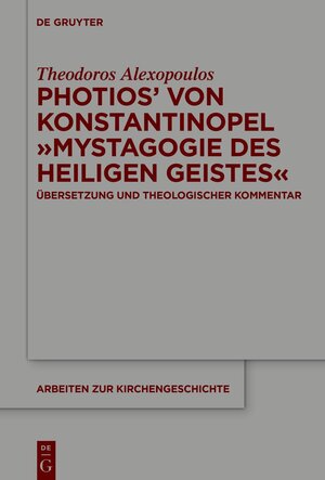 Buchcover Photios' von Konstantinopel "Mystagogie des Heiligen Geistes" | Theodoros Alexopoulos | EAN 9783110790115 | ISBN 3-11-079011-4 | ISBN 978-3-11-079011-5