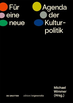 Buchcover Für eine neue Agenda der Kulturpolitik  | EAN 9783110791723 | ISBN 3-11-079172-2 | ISBN 978-3-11-079172-3