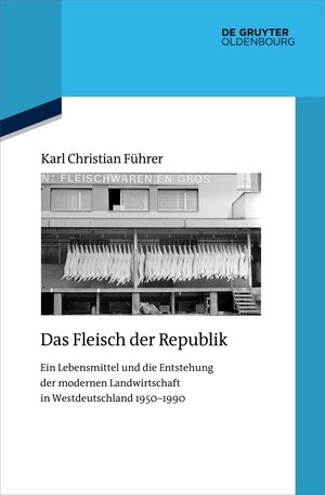 Buchcover Das Fleisch der Republik | Karl Christian Führer | EAN 9783110792171 | ISBN 3-11-079217-6 | ISBN 978-3-11-079217-1