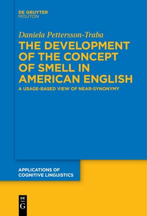 Buchcover The Development of the Concept of SMELL in American English | Daniela Pettersson-Traba | EAN 9783110792294 | ISBN 3-11-079229-X | ISBN 978-3-11-079229-4
