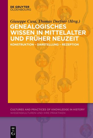 Buchcover Genealogisches Wissen in Mittelalter und Früher Neuzeit  | EAN 9783110793048 | ISBN 3-11-079304-0 | ISBN 978-3-11-079304-8