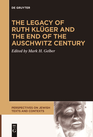 Buchcover The Legacy of Ruth Klüger and the End of the Auschwitz Century  | EAN 9783110793239 | ISBN 3-11-079323-7 | ISBN 978-3-11-079323-9