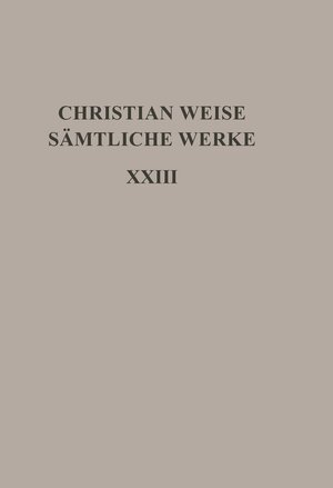 Buchcover Christian Weise: Sämtliche Werke / Politische Schriften I  | EAN 9783110795622 | ISBN 3-11-079562-0 | ISBN 978-3-11-079562-2