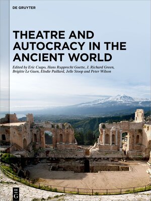 Buchcover Theatre and Autocracy in the Ancient World  | EAN 9783110795967 | ISBN 3-11-079596-5 | ISBN 978-3-11-079596-7