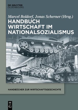 Buchcover Handbuch Wirtschaft im Nationalsozialismus  | EAN 9783110796438 | ISBN 3-11-079643-0 | ISBN 978-3-11-079643-8
