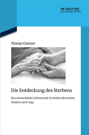 Buchcover Die Entdeckung des Sterbens | Florian Greiner | EAN 9783110797992 | ISBN 3-11-079799-2 | ISBN 978-3-11-079799-2