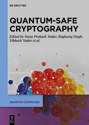 Buchcover Quantum-Safe Cryptography Algorithms and Approaches  | EAN 9783110798364 | ISBN 3-11-079836-0 | ISBN 978-3-11-079836-4