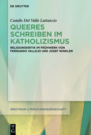 Buchcover Queeres Schreiben im Katholizismus | Camilo Del Valle Lattanzio | EAN 9783110798821 | ISBN 3-11-079882-4 | ISBN 978-3-11-079882-1