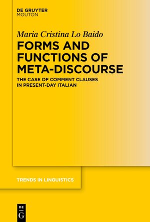 Buchcover Forms and Functions of Meta-Discourse | Maria Cristina Lo Baido | EAN 9783110799828 | ISBN 3-11-079982-0 | ISBN 978-3-11-079982-8