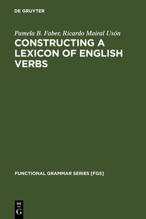 Buchcover Constructing a Lexicon of English Verbs | Pamela B. Faber | EAN 9783110800623 | ISBN 3-11-080062-4 | ISBN 978-3-11-080062-3