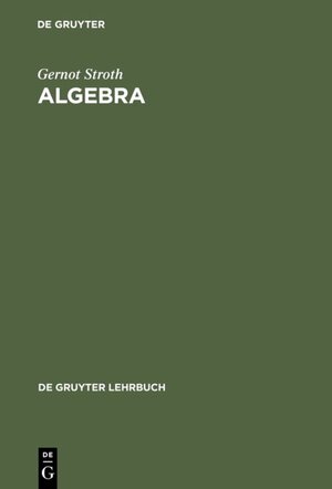 Buchcover Algebra | Gernot Stroth | EAN 9783110803174 | ISBN 3-11-080317-8 | ISBN 978-3-11-080317-4