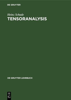 Buchcover Tensoranalysis | Heinz Schade | EAN 9783110803655 | ISBN 3-11-080365-8 | ISBN 978-3-11-080365-5