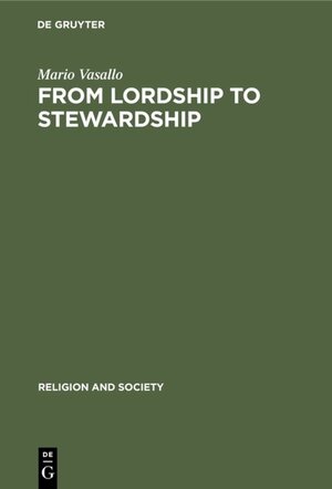 Buchcover From Lordship to Stewardship | Mario Vasallo | EAN 9783110803686 | ISBN 3-11-080368-2 | ISBN 978-3-11-080368-6