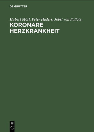 Buchcover Koronare Herzkrankheit | Hubert Mörl | EAN 9783110804096 | ISBN 3-11-080409-3 | ISBN 978-3-11-080409-6