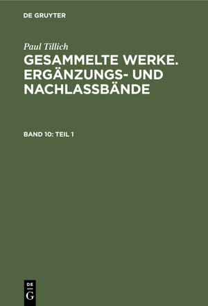 Buchcover Paul Tillich: Gesammelte Werke. Ergänzungs- und Nachlaßbände. Religion,... / Teil 1 | Paul Tillich | EAN 9783110805468 | ISBN 3-11-080546-4 | ISBN 978-3-11-080546-8