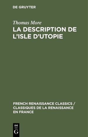 Buchcover La description de l’isle d’utopie | Thomas More | EAN 9783110809336 | ISBN 3-11-080933-8 | ISBN 978-3-11-080933-6