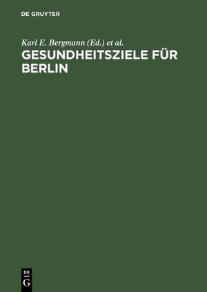 Buchcover Gesundheitsziele für Berlin  | EAN 9783110809763 | ISBN 3-11-080976-1 | ISBN 978-3-11-080976-3