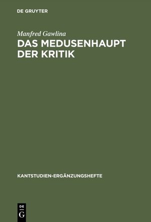Buchcover Das Medusenhaupt der Kritik | Manfred Gawlina | EAN 9783110810547 | ISBN 3-11-081054-9 | ISBN 978-3-11-081054-7