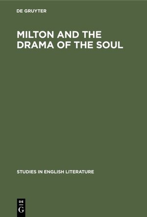 Buchcover Milton and the drama of the soul  | EAN 9783110811483 | ISBN 3-11-081148-0 | ISBN 978-3-11-081148-3