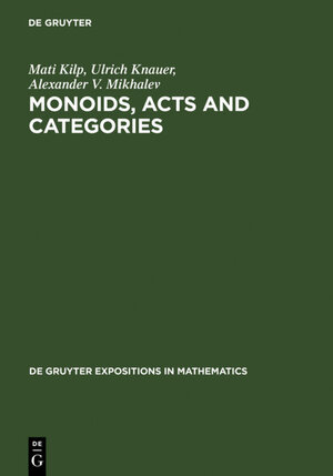 Buchcover Monoids, Acts and Categories | Mati Kilp | EAN 9783110812909 | ISBN 3-11-081290-8 | ISBN 978-3-11-081290-9