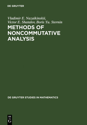 Buchcover Methods of Noncommutative Analysis | Vladimir E. Nazaikinskii | EAN 9783110813548 | ISBN 3-11-081354-8 | ISBN 978-3-11-081354-8