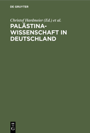 Buchcover Palästinawissenschaft in Deutschland  | EAN 9783110814866 | ISBN 3-11-081486-2 | ISBN 978-3-11-081486-6