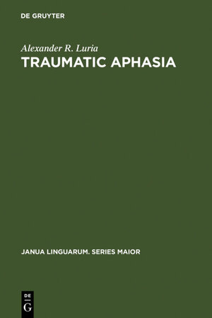 Buchcover Traumatic Aphasia | Alexander R. Luria | EAN 9783110816297 | ISBN 3-11-081629-6 | ISBN 978-3-11-081629-7