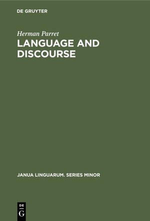 Buchcover Language and Discourse | Herman Parret | EAN 9783110816525 | ISBN 3-11-081652-0 | ISBN 978-3-11-081652-5