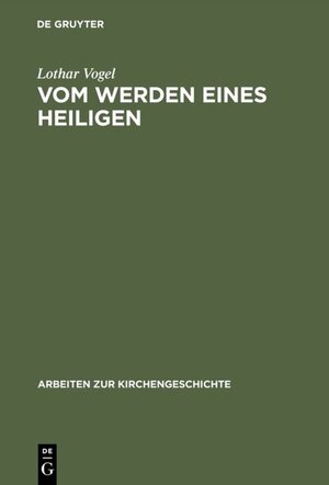 Buchcover Vom Werden eines Heiligen | Lothar Vogel | EAN 9783110816617 | ISBN 3-11-081661-X | ISBN 978-3-11-081661-7