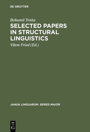 Buchcover Selected Papers in Structural Linguistics | Bohumil Trnka | EAN 9783110816631 | ISBN 3-11-081663-6 | ISBN 978-3-11-081663-1