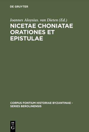 Buchcover Nicetae Choniatae Orationes et Epistulae  | EAN 9783110816730 | ISBN 3-11-081673-3 | ISBN 978-3-11-081673-0