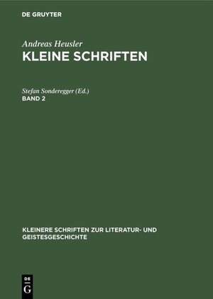 Buchcover Andreas Heusler: Kleine Schriften / Andreas Heusler: Kleine Schriften. Band 2  | EAN 9783110817331 | ISBN 3-11-081733-0 | ISBN 978-3-11-081733-1
