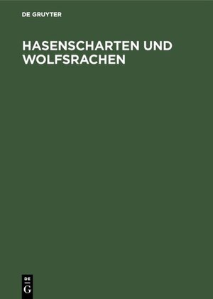 Buchcover Hasenscharten und Wolfsrachen  | EAN 9783110824544 | ISBN 3-11-082454-X | ISBN 978-3-11-082454-4