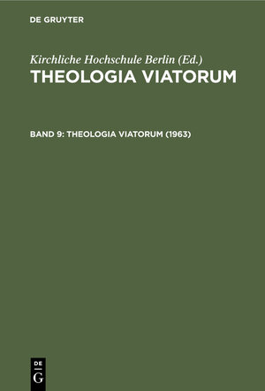 Buchcover Theologia Viatorum / 1963  | EAN 9783110824971 | ISBN 3-11-082497-3 | ISBN 978-3-11-082497-1