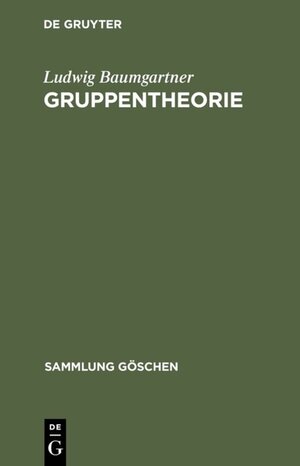 Buchcover Gruppentheorie | Ludwig Baumgartner | EAN 9783110825138 | ISBN 3-11-082513-9 | ISBN 978-3-11-082513-8