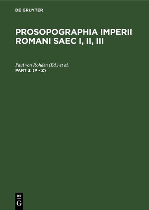 Buchcover Prosopographia Imperii Romani Saec I, II, III. Editio prima / (P - Z)  | EAN 9783110825381 | ISBN 3-11-082538-4 | ISBN 978-3-11-082538-1