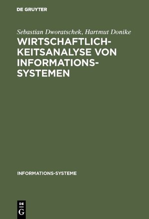 Buchcover Wirtschaftlichkeitsanalyse von Informationssystemen | Sebastian Dworatschek | EAN 9783110826968 | ISBN 3-11-082696-8 | ISBN 978-3-11-082696-8